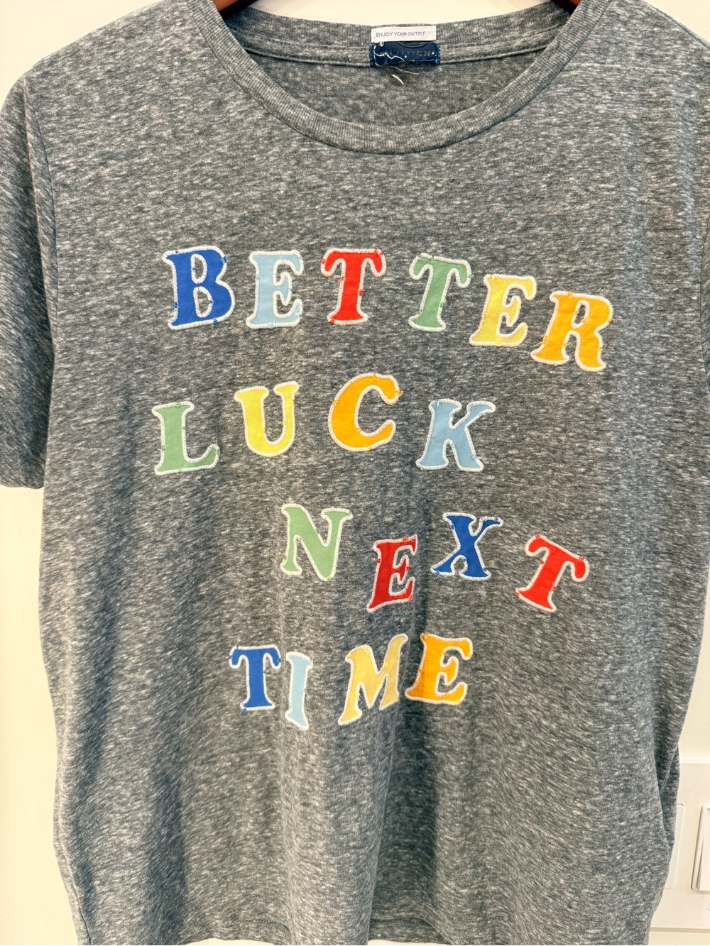 MOTHER Gray Tee with Multicolor 'Better Luck Next Time' Letters